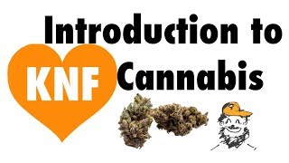 KNF Cannabis part 1 [upl. by Anaoy]