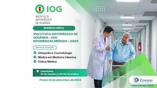 INSTITUTO ORTOPÉDICO DE GOIÂNIA  IOG  RESIDÊNCIA MÉDICA  2025 [upl. by Oruasi]