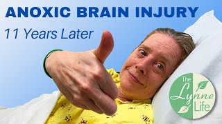 Anoxic Brain Injury 11 Years Later [upl. by Ayekehs]