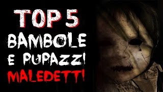 5 BAMBOLE POSSEDUTE E MALEDETTE  CREEPY TRUE STORIES 03 [upl. by Yetti]