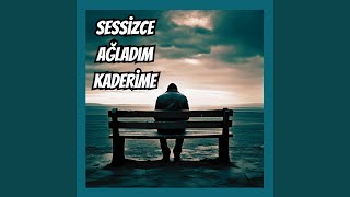 Sessizce Ağladım Kaderime [upl. by Jobi346]