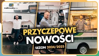 NAJNOWSZE PRZYCZEPY KEMPINGOWE NA SEZON 202425 [upl. by Ahsim]