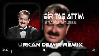 İbrahim Tatlıses  Bir Taş Attım Pencereye  Furkan Demir Remix [upl. by Prendergast]