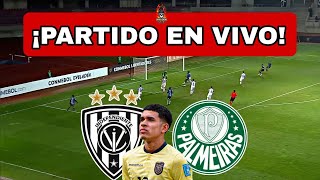 INDEPENDIENTE del VALLE vs PALMEIRAS EN VIVO 🔴KENDRY PAEZ TITULAR [upl. by Snook]