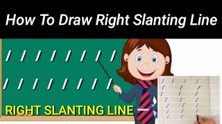 right slanting line  Learn to draw right slanting line  How to teach Right slanting line [upl. by Esilana800]