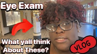 Eye Exam  What Yall Think About These Vlog [upl. by Kyred]