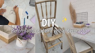 REFORMEI UMA CADEIRA VELHA  DECORANDO MINHA MESA DE TRABALHO  ESTUDO ✨️ [upl. by Dowdell427]