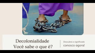 Decolonialidade Você sabe o que é [upl. by Euqinom]