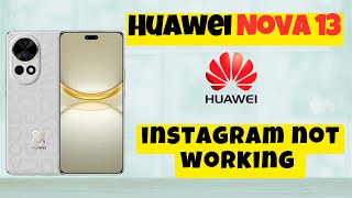 How to Fix instagram not working Huawei Nova 13 [upl. by Zach]