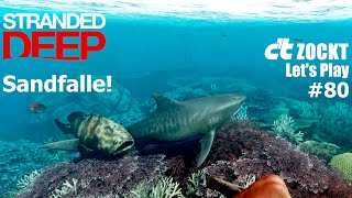 Stranded Deep Lets Play 80 Der Strand hat Zähne [upl. by Suidaht]