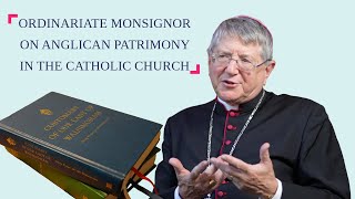 Ordinariate Monsignor on being more Anglican as a Catholic [upl. by Miksen172]