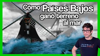 🌊 Cómo PAÍSES BAJOS ganó terreno al mar [upl. by Nyleimaj]