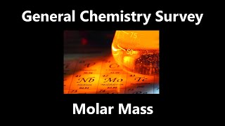 Molar Mass  General Chemistry Survey [upl. by Rothstein475]