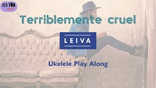 Ukelele Play Along  Terriblemente cruel  Leiva [upl. by Alak]