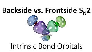 backside vs frontside SN2 reactions  intrinsic bond orbitals [upl. by Bremble]