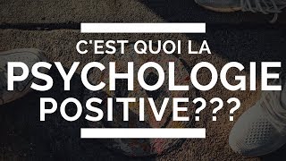 Vidéo 1  QUEST CE QUE LA PSYCHOLOGIE POSITIVE [upl. by Finbar]