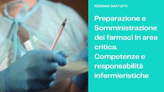 Webinar Gratuito quotPreparazione e somministrazione dei farmaci in area criticaquot [upl. by Ahasuerus]