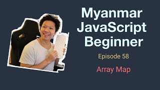 Myanmar Web Developer  Episode 58  Array Map [upl. by Aenea]