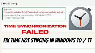 Fix Time Synchronization Failed In Windows 11 10  Time Not Syncing Error Fixed [upl. by Ylagam26]