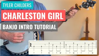 Charleston Girl  Tyler Childers  Banjo Intro Lesson  Tutorial w Tab [upl. by Tirrej]