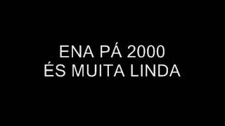 Ena pá 2000  És muita linda [upl. by Wera7]