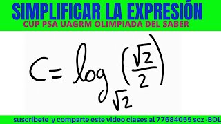 OLIMPIADA DEL SABER CUP PSA UAGRM SIMPLIFICAR LOGARITMOS [upl. by Ranee]