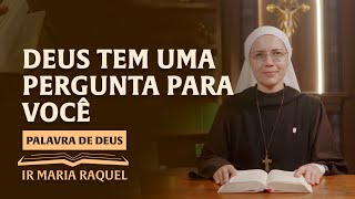 Palavra de Deus  Deus tem uma pergunta para você Jo 31621 Ir Ma Raquel 1004 [upl. by Ecnerrat]