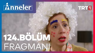 Anneler 124 Bölüm Fragmanı [upl. by Sheeb]