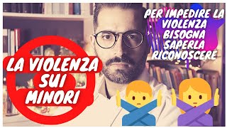 La violenza sui minori  Per impedirla bisogna saperla riconoscere [upl. by Aivatnahs]