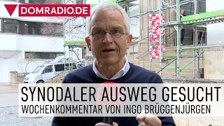 Synodaler Ausweg verzweifelt gesucht – Wochenkommentar von Ingo Brüggenjürgen [upl. by Dame171]