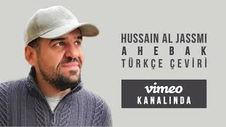 Hussain Al Jassmi  Ahebak Türkçe Çeviri  Tanıtım [upl. by Naugal]