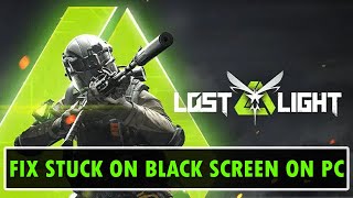 How To Fix Lost Light Stuck on Black Screen On PC [upl. by Nolak]