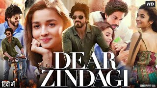 Dear Zindagi Full Movie In Hindi  Shah Rukh Khan  Alia Bhatt  Aditya Kapoor  HD Review amp Facts [upl. by Oramug]