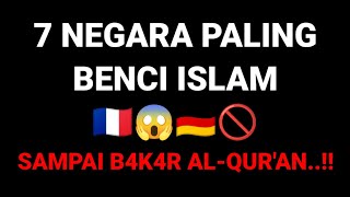 7 NEGARA PALING BENCI ISLAM 🇫🇷😱🇩🇪🚫 [upl. by Lilli]