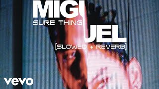 Miguel  Sure Thing slowed  reverb [upl. by Elleirad]