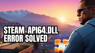 Solving GTA 5 Steamapi64dll Error in a Flash [upl. by Aillicsirp]