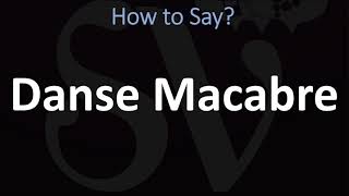 How to Pronounce Danse Macabre CORRECTLY [upl. by Middendorf]