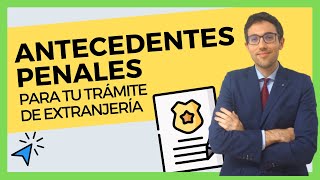 ANTECEDENTES PENALES 👮 Para Tu Trámite De Extranjería [upl. by Tombaugh]