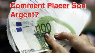 Comment placer son argent [upl. by Tsui]