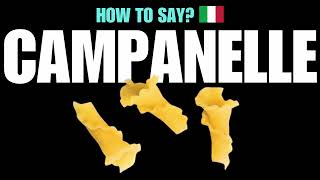 HOW TO PRONOUNCE CAMPANELLE CORRECTLY NATIVE ITALIAN PASTA NOODLE PRONUNCIATION [upl. by Rochella370]