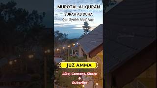 Surah Ad Duha Murotal Merdu Penyejuk Hati Qari Syaikh Alaa Aqel [upl. by Akimert626]