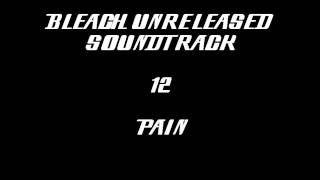 Bleach Unreleased Soundtrack  Pain [upl. by Costa]