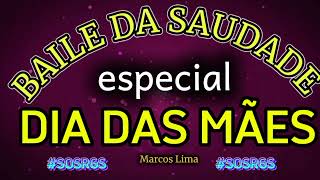 CD DE BAILE DA SAUDADE ESPECIAL DIA DAS MÃES [upl. by Malena995]