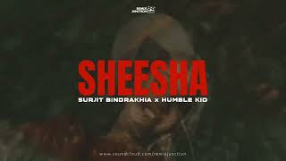 Sheesha ft Surjit Bindrakhia  Humble Kid [upl. by Mccomb]