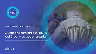 54 quotAutoconocimiento a través del árbol y su poder creadorquot  Un nuevo paradigma RADIO MANTRA [upl. by Breech]