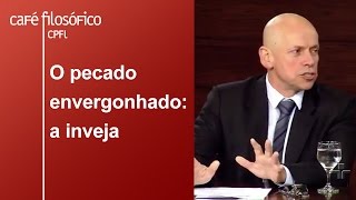 O pecado envergonhado a inveja  Leandro Karnal [upl. by Appilihp]