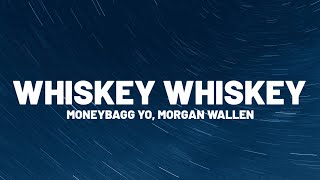 Moneybagg Yo  WHISKEY WHISKEY Lyrics Ft Morgan Wallen [upl. by Rissa790]