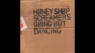 The Honey Shop Screamers  Home Of The Love Story  2002 [upl. by Wixted363]