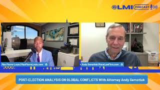 EP265 PostElection Analysis on Global Conflicts with Attorney Andy Semotiuk [upl. by Nossila]