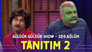 Güldür Güldür Show – 289Bölüm Tanıtım 2 [upl. by Bubalo]